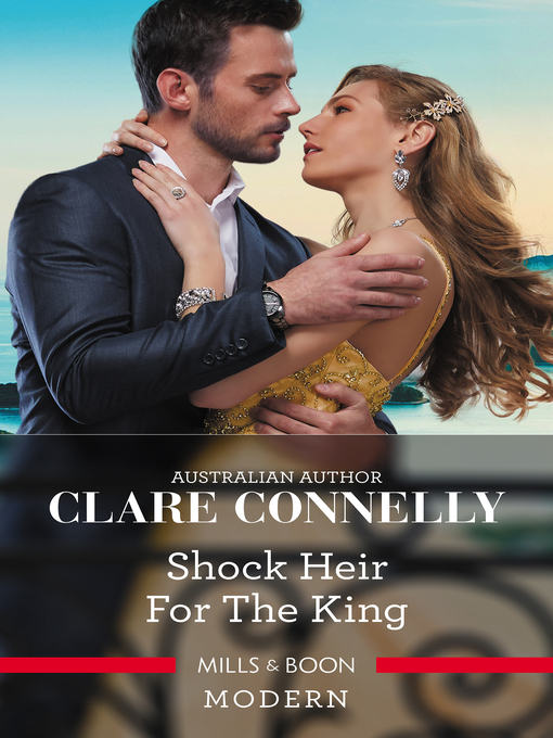 Title details for Shock Heir for the King by Clare Connelly - Available